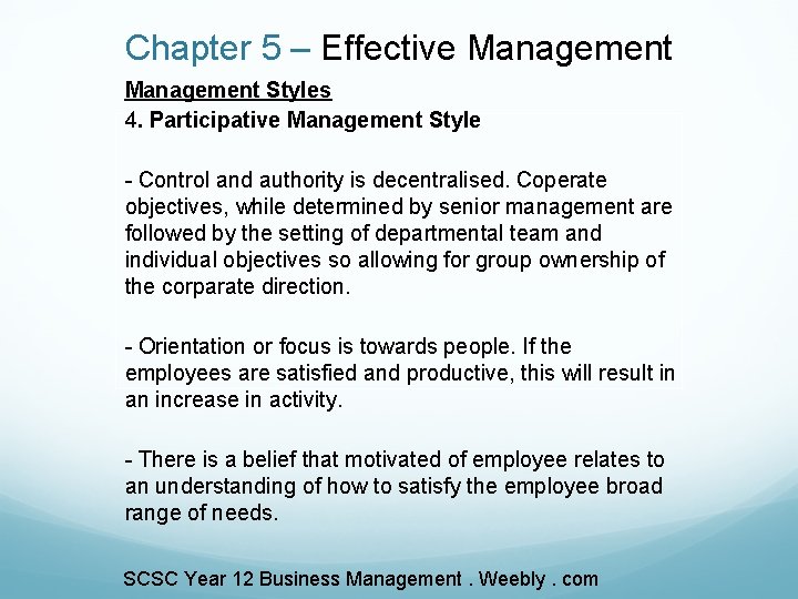 Chapter 5 – Effective Management Styles 4. Participative Management Style - Control and authority