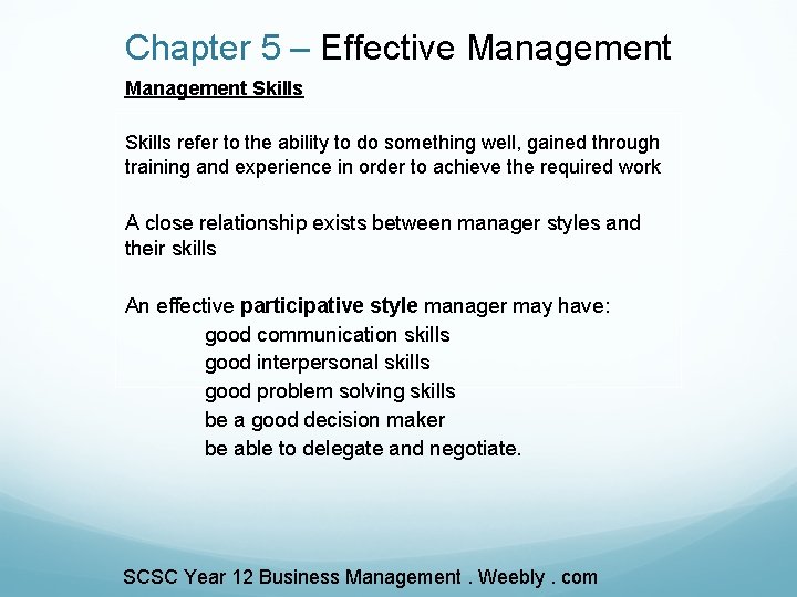 Chapter 5 – Effective Management Skills refer to the ability to do something well,
