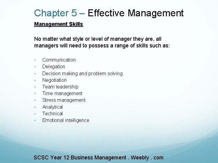 Chapter 5 – Effective Management Skills No matter what style or level of manager