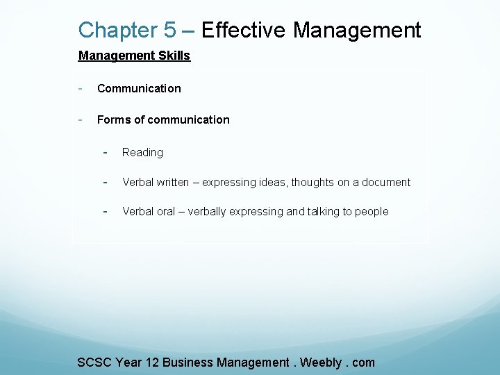 Chapter 5 – Effective Management Skills - Communication - Forms of communication - Reading