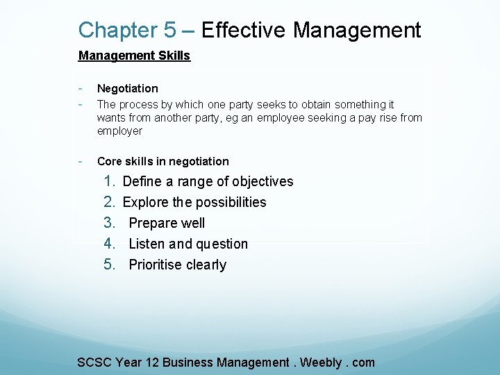 Chapter 5 – Effective Management Skills - Negotiation The process by which one party