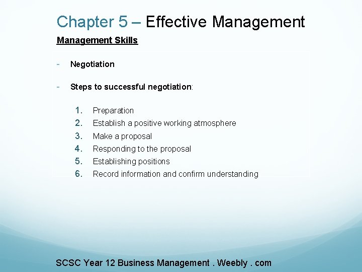 Chapter 5 – Effective Management Skills - Negotiation - Steps to successful negotiation: 1.