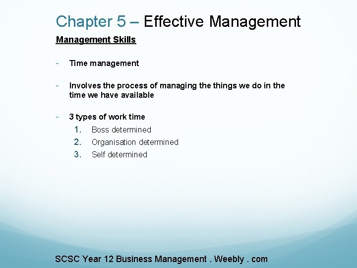 Chapter 5 – Effective Management Skills - Time management - Involves the process of