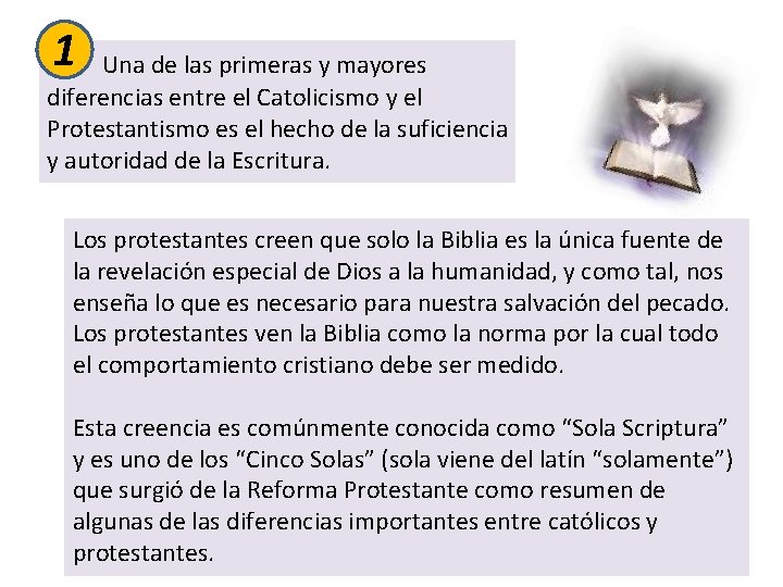 1 Una de las primeras y mayores diferencias entre el Catolicismo y el Protestantismo