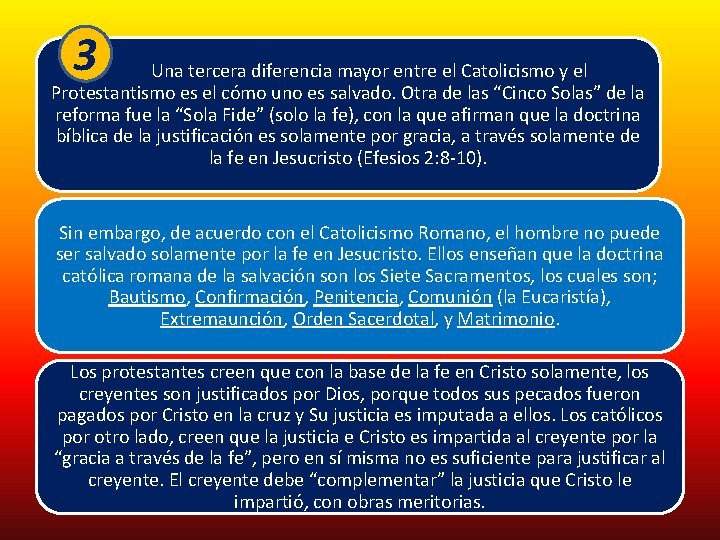 3 Una tercera diferencia mayor entre el Catolicismo y el Protestantismo es el cómo