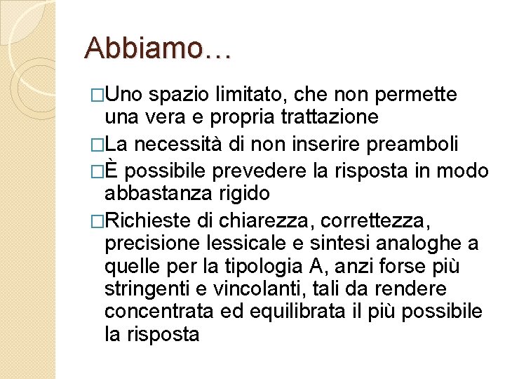 Abbiamo… �Uno spazio limitato, che non permette una vera e propria trattazione �La necessità Abbiamo… �Uno spazio limitato, che non permette una vera e propria trattazione �La necessità