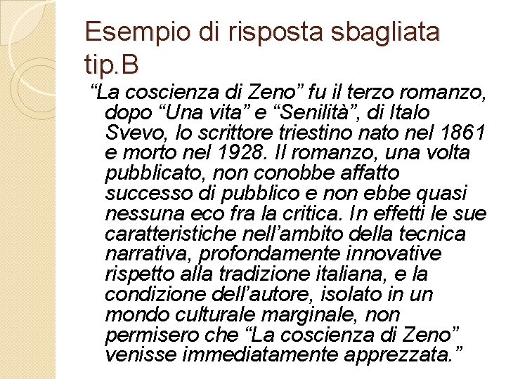 Esempio di risposta sbagliata tip. B “La coscienza di Zeno” fu il terzo romanzo, Esempio di risposta sbagliata tip. B “La coscienza di Zeno” fu il terzo romanzo,