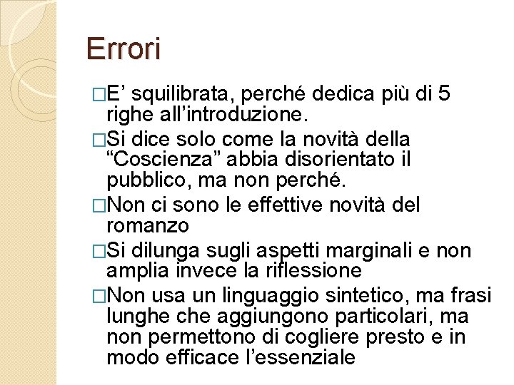Errori �E’ squilibrata, perché dedica più di 5 righe all’introduzione. �Si dice solo come Errori �E’ squilibrata, perché dedica più di 5 righe all’introduzione. �Si dice solo come