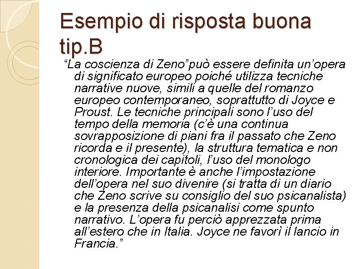 Esempio di risposta buona tip. B “La coscienza di Zeno”può essere definita un’opera di Esempio di risposta buona tip. B “La coscienza di Zeno”può essere definita un’opera di