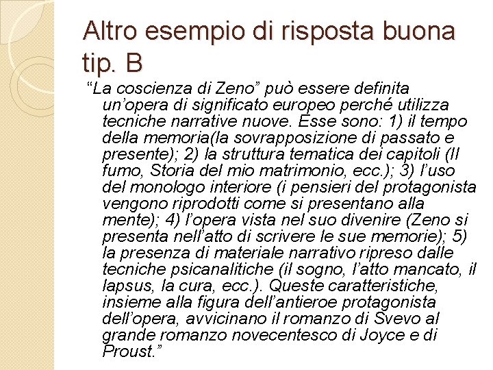 Altro esempio di risposta buona tip. B “La coscienza di Zeno” può essere definita Altro esempio di risposta buona tip. B “La coscienza di Zeno” può essere definita