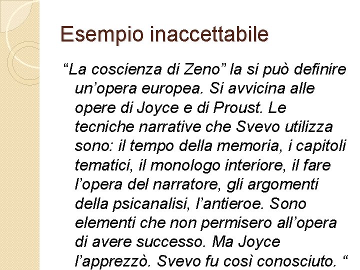 Esempio inaccettabile “La coscienza di Zeno” la si può definire un’opera europea. Si avvicina Esempio inaccettabile “La coscienza di Zeno” la si può definire un’opera europea. Si avvicina