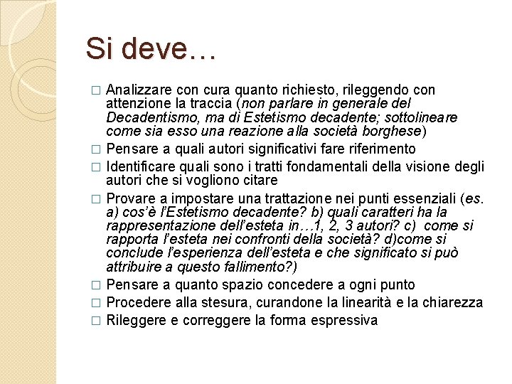 Si deve… Analizzare con cura quanto richiesto, rileggendo con attenzione la traccia (non parlare Si deve… Analizzare con cura quanto richiesto, rileggendo con attenzione la traccia (non parlare
