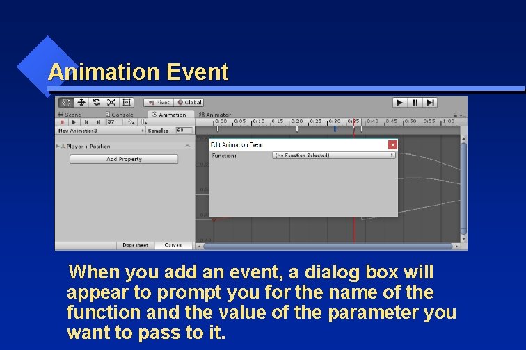 Animation Event When you add an event, a dialog box will appear to prompt