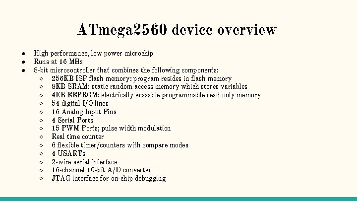 ATmega 2560 device overview ● ● ● High performance, low power microchip Runs at
