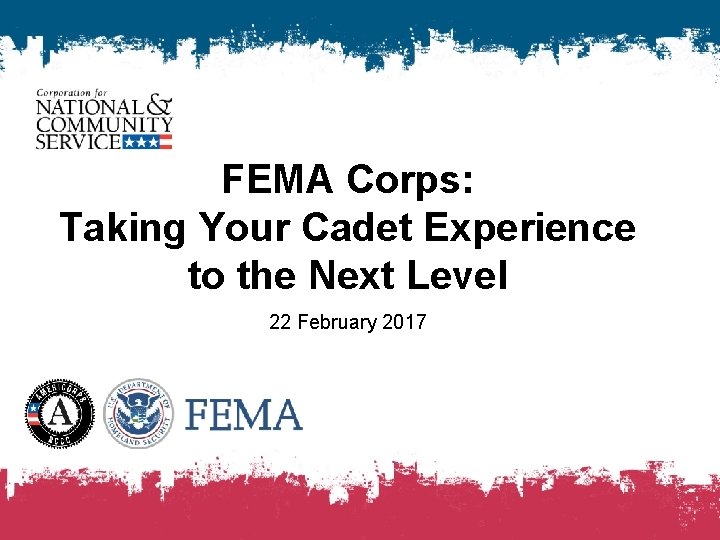 FEMA Corps: Taking Your Cadet Experience to the Next Level 22 February 2017 