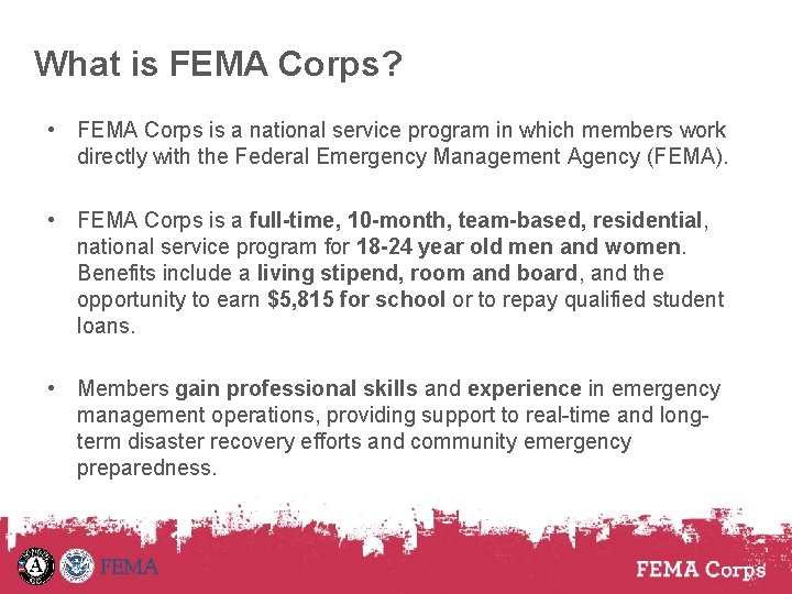 What is FEMA Corps? • FEMA Corps is a national service program in which