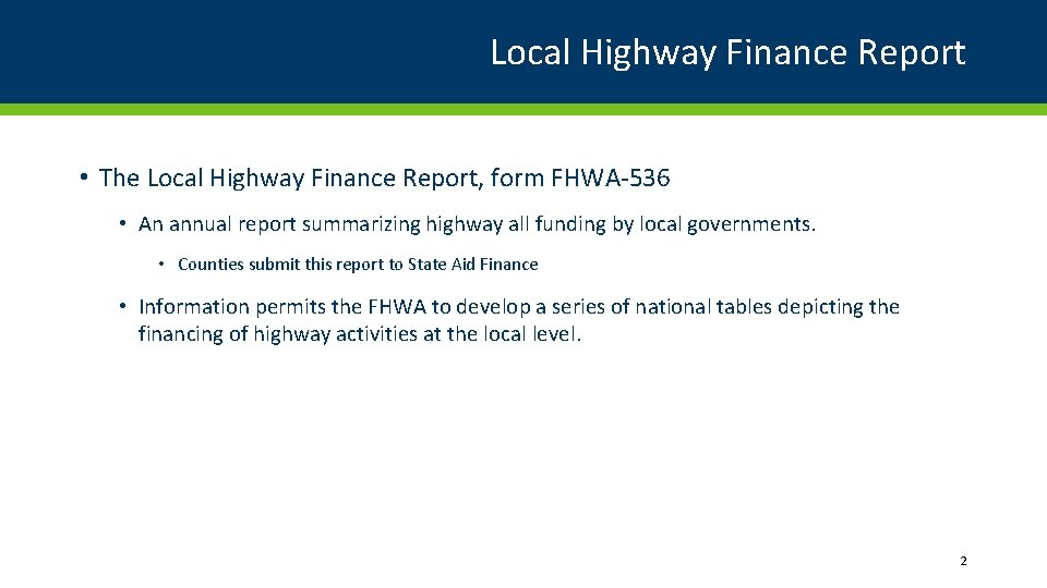 Local Highway Finance Report • The Local Highway Finance Report, form FHWA-536 • An