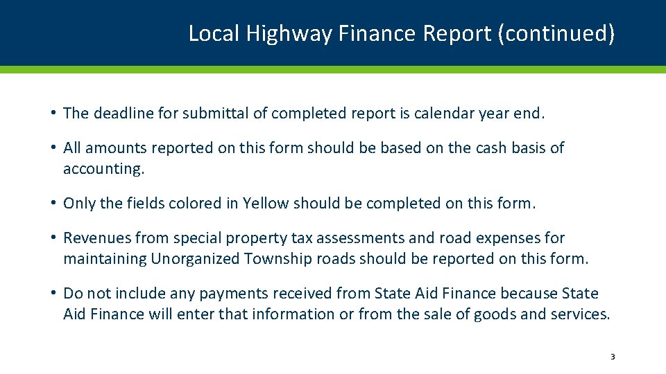 Local Highway Finance Report (continued) • The deadline for submittal of completed report is