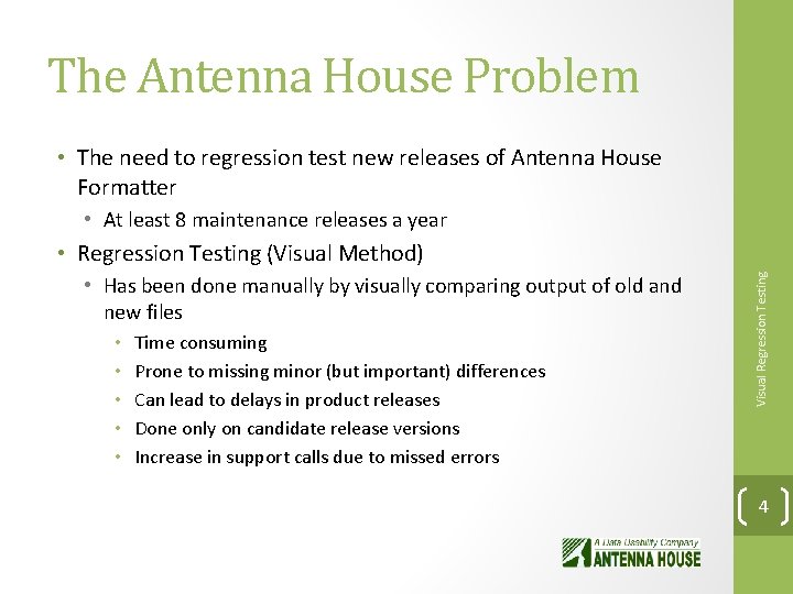 The Antenna House Problem • The need to regression test new releases of Antenna