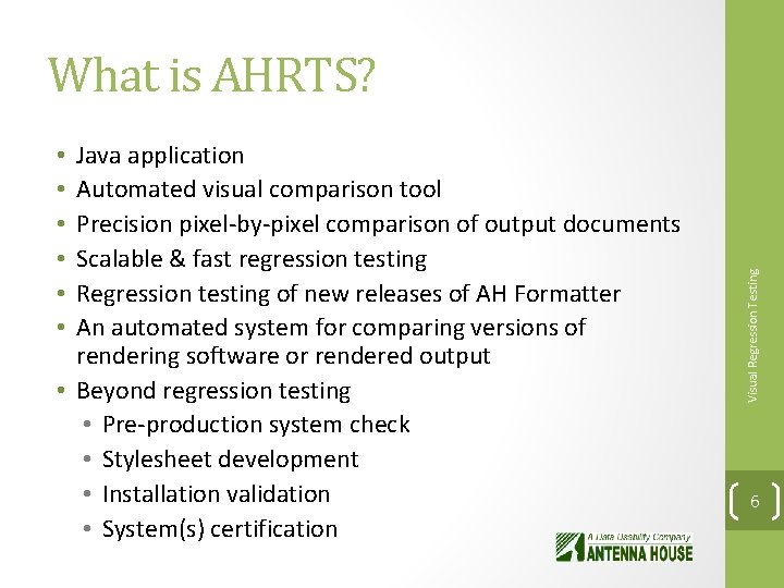 Java application Automated visual comparison tool Precision pixel-by-pixel comparison of output documents Scalable &