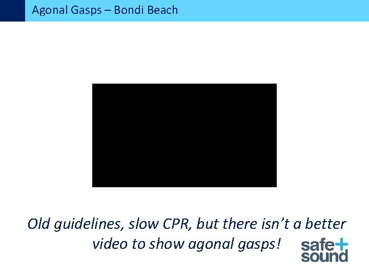 Agonal Gasps – Bondi Beach : Old guidelines, slow CPR, but there isn’t a