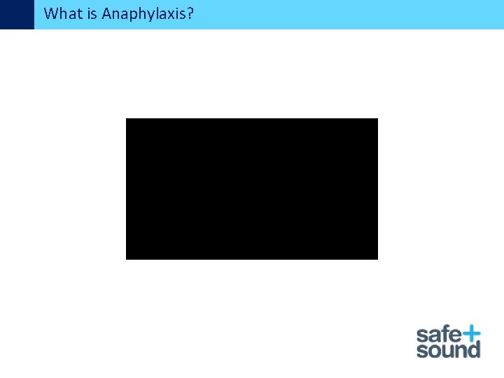 What is Anaphylaxis? 