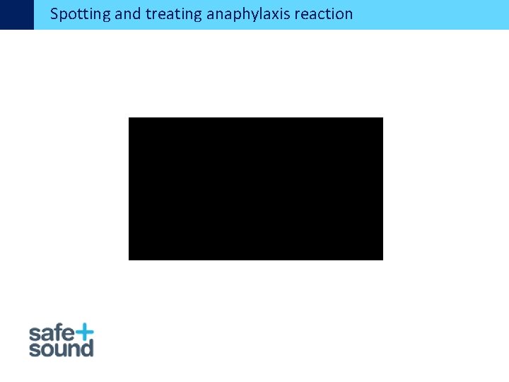 Spotting and treating anaphylaxis reaction 
