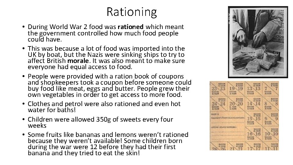 Rationing • During World War 2 food was rationed which meant the government controlled Rationing • During World War 2 food was rationed which meant the government controlled