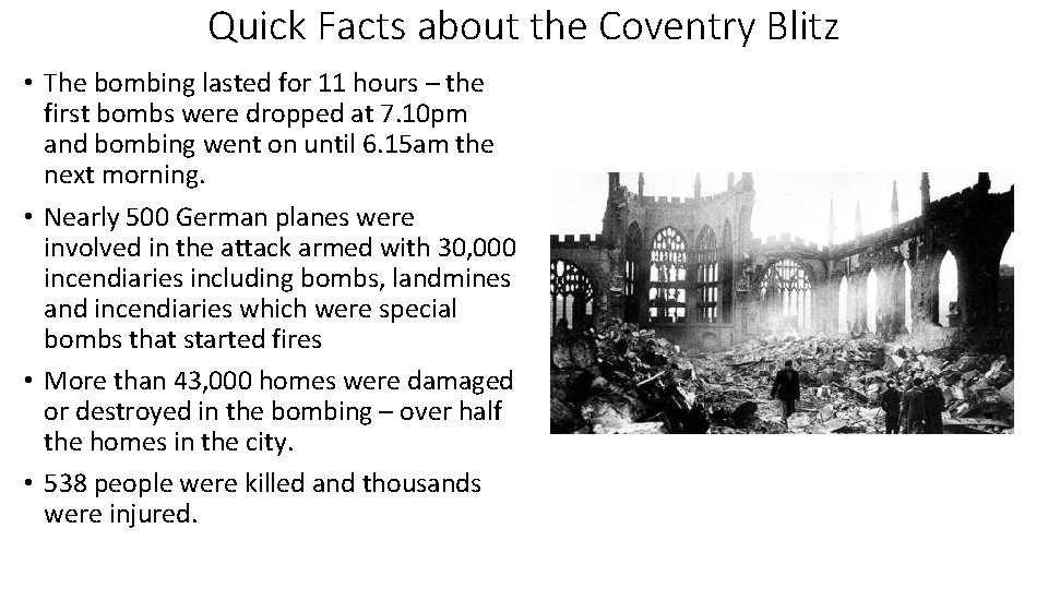 Quick Facts about the Coventry Blitz • The bombing lasted for 11 hours – Quick Facts about the Coventry Blitz • The bombing lasted for 11 hours –