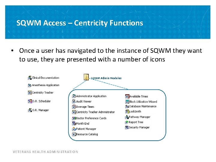 SQWM Access – Centricity Functions • Once a user has navigated to the instance