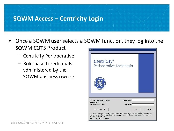 SQWM Access – Centricity Login • Once a SQWM user selects a SQWM function,