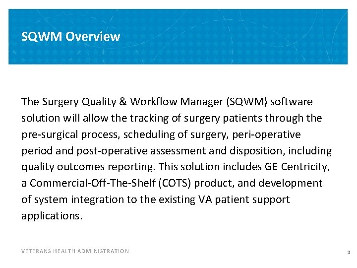 SQWM Overview The Surgery Quality & Workflow Manager (SQWM) software solution will allow the
