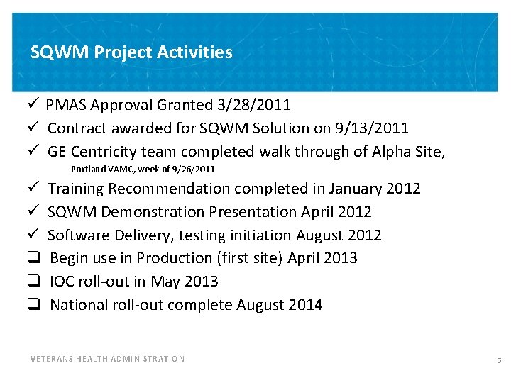 SQWM Project Activities ü PMAS Approval Granted 3/28/2011 ü Contract awarded for SQWM Solution