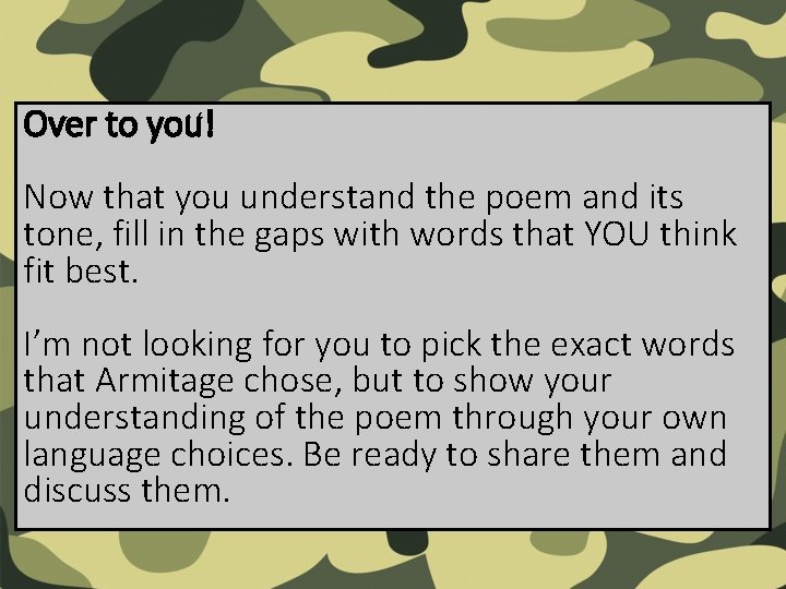 Over to you! Now that you understand the poem and its tone, fill in