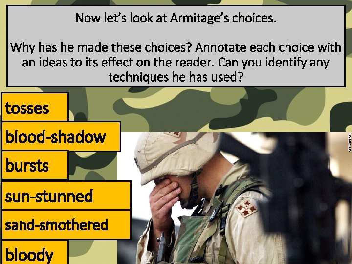 Now let’s look at Armitage’s choices. Why has he made these choices? Annotate each