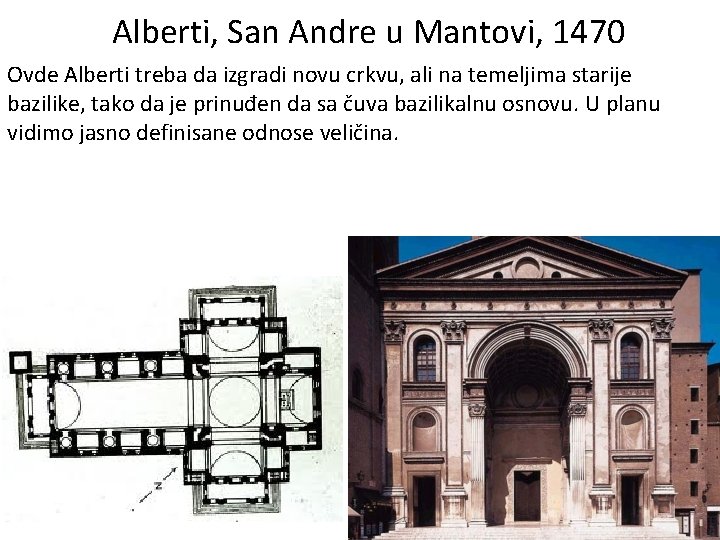 Alberti, San Andre u Mantovi, 1470 Ovde Alberti treba da izgradi novu crkvu, ali