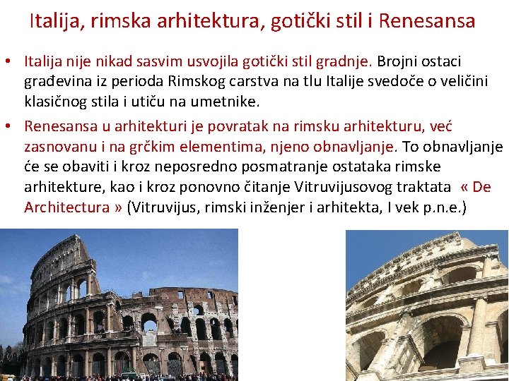 Italija, rimska arhitektura, gotički stil i Renesansa • Italija nije nikad sasvim usvojila gotički