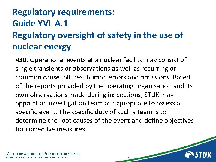 Regulatory requirements: Guide YVL A. 1 Regulatory oversight of safety in the use of