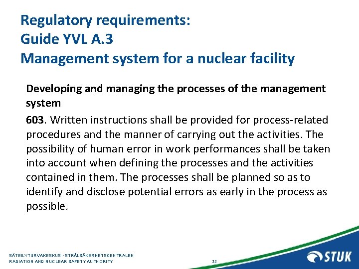 Regulatory requirements: Guide YVL A. 3 Management system for a nuclear facility Developing and