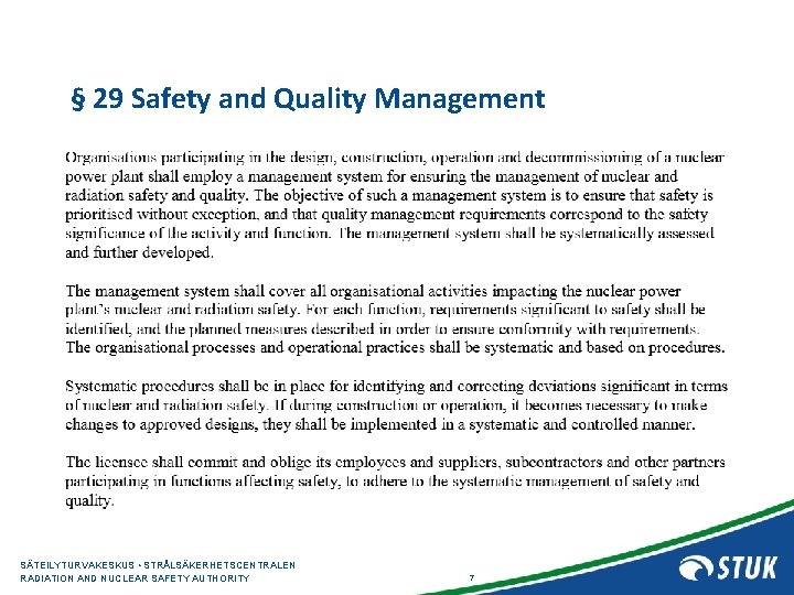 § 29 Safety and Quality Management SÄTEILYTURVAKESKUS • STRÅLSÄKERHETSCENTRALEN RADIATION AND NUCLEAR SAFETY AUTHORITY