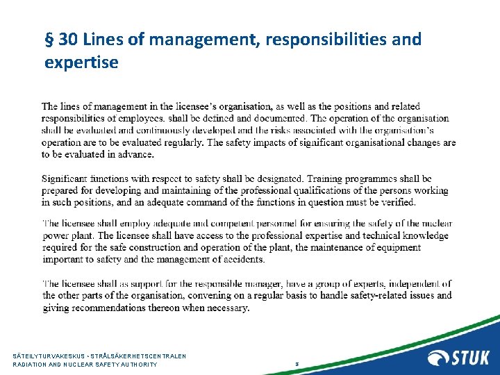 § 30 Lines of management, responsibilities and expertise SÄTEILYTURVAKESKUS • STRÅLSÄKERHETSCENTRALEN RADIATION AND NUCLEAR