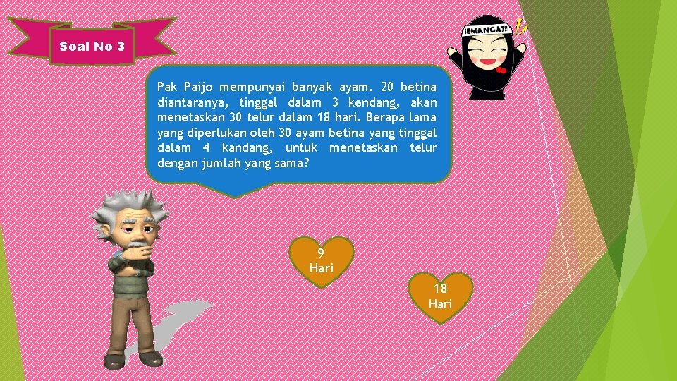 Soal No 3 Pak Paijo mempunyai banyak ayam. 20 betina diantaranya, tinggal dalam 3