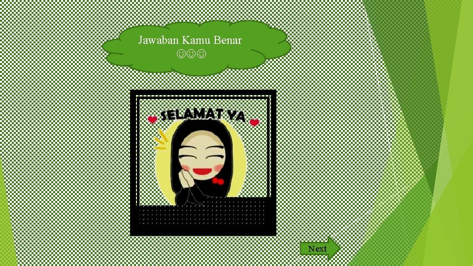 Jawaban Kamu Benar Next 