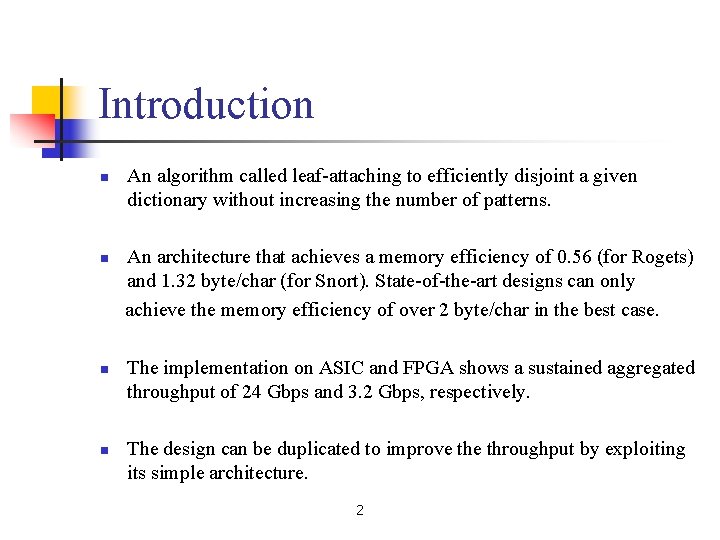 Introduction n n An algorithm called leaf-attaching to efficiently disjoint a given dictionary without