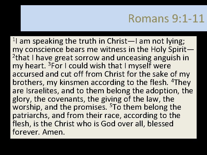 Romans 9: 1 -11 1 I am speaking the truth in Christ—I am not