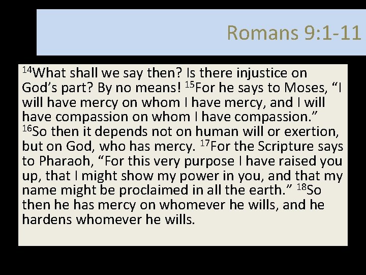 Romans 9: 1 -11 14 What shall we say then? Is there injustice on