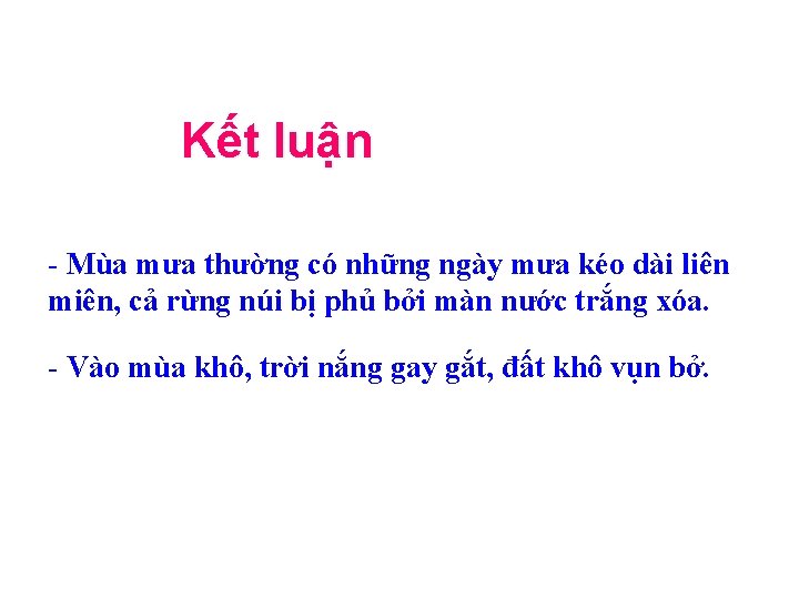 Kết luận - Mùa mưa thường có những ngày mưa kéo dài liên miên,