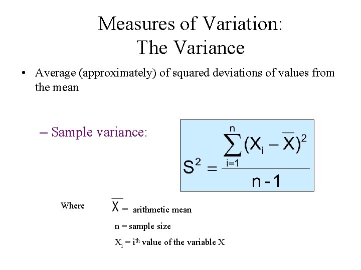 Measures of Variation: The Variance • Average (approximately) of squared deviations of values from