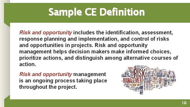 Sample CE Definition Risk and opportunity includes the identification, assessment, response planning and implementation,