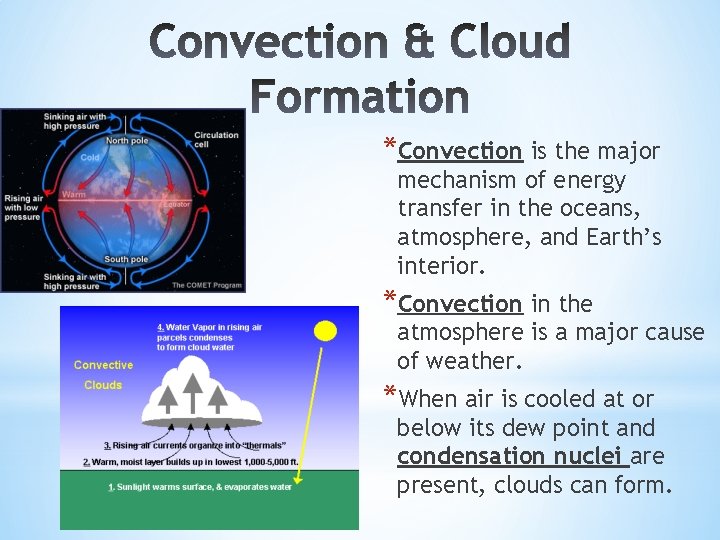*Convection is the major mechanism of energy transfer in the oceans, atmosphere, and Earth’s *Convection is the major mechanism of energy transfer in the oceans, atmosphere, and Earth’s